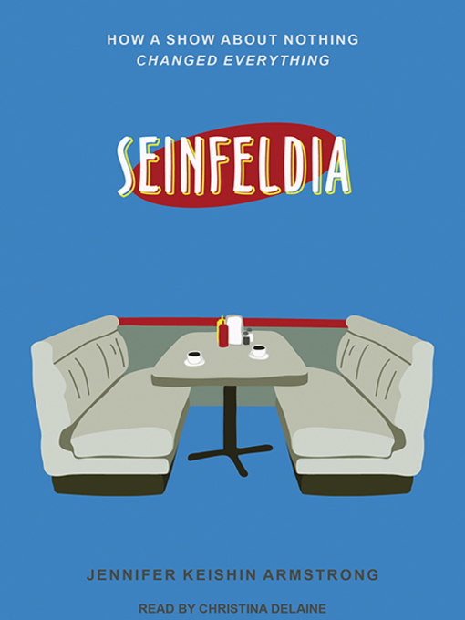 Title details for Seinfeldia by Jennifer Keishin Armstrong - Available